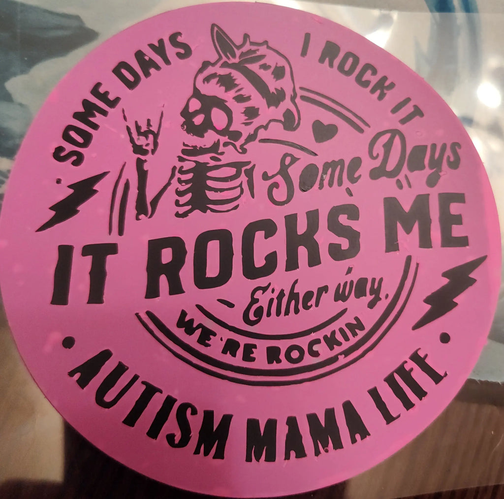 Some days I rock it some days it rocks me either way we're rocking autism mama life Stickers and More by Matthia